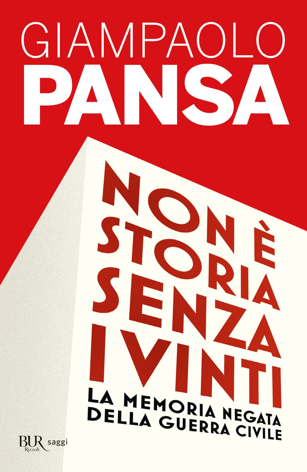 Non è storia senza i vinti. La memoria negata della guerra civile (BUR Saggi) Social Sciences