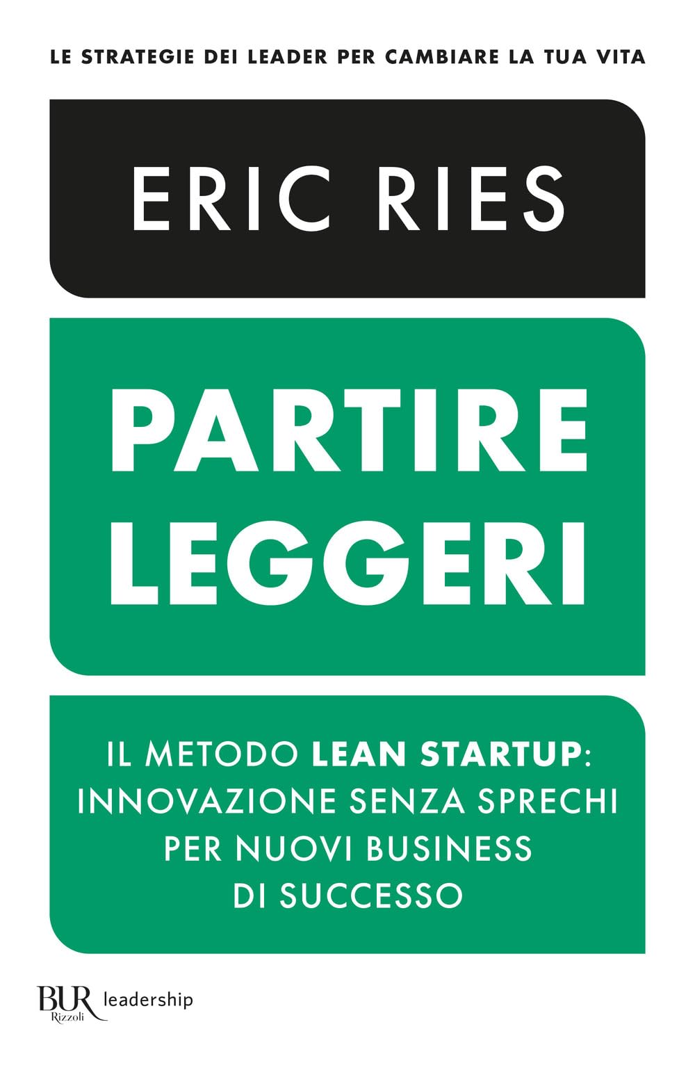 Partire leggeri. Il metodo Lean Startup: innovazione senza sprechi per nuovi business di successo book