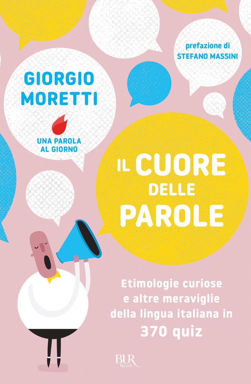 Il cuore delle parole. Etimologie curiose e altre meraviglie della lingua italiana in 370 quiz (BUR) Social Sciences