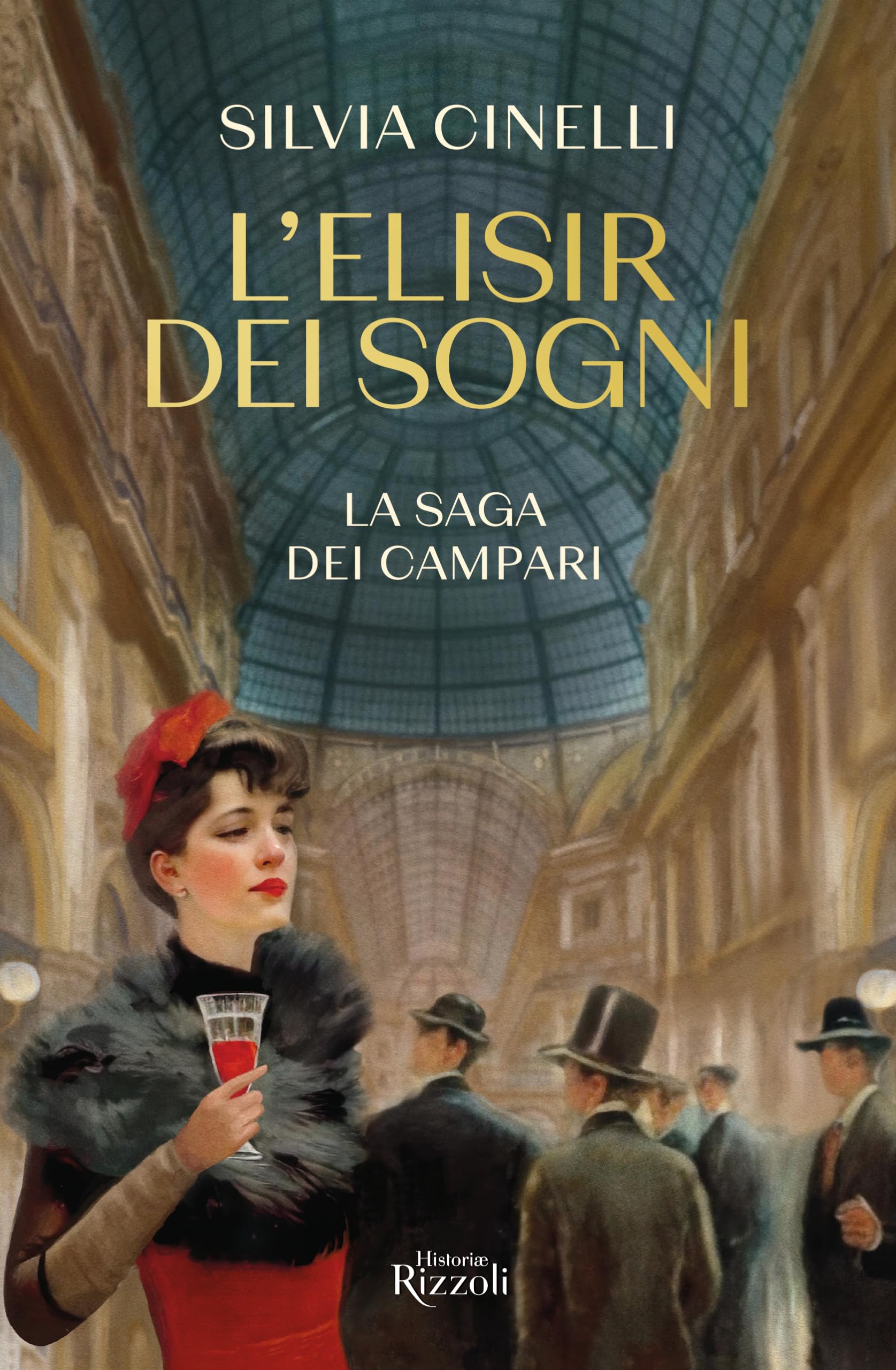 L' elisir dei sogni. La saga dei Campari Historical Fiction