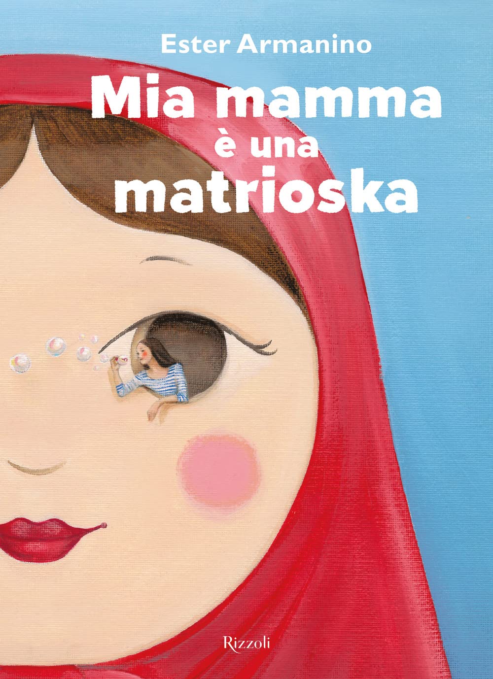 Mia mamma è una matrioska. Ediz. a colori (Narrativa Ragazzi) Children's books