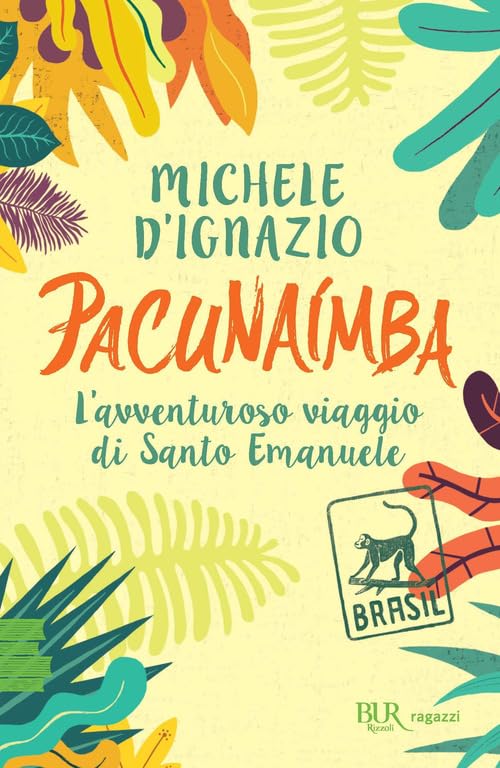 Pacunaímba. L'avventuroso viaggio di Santo Emanuele Novels & Short Stories