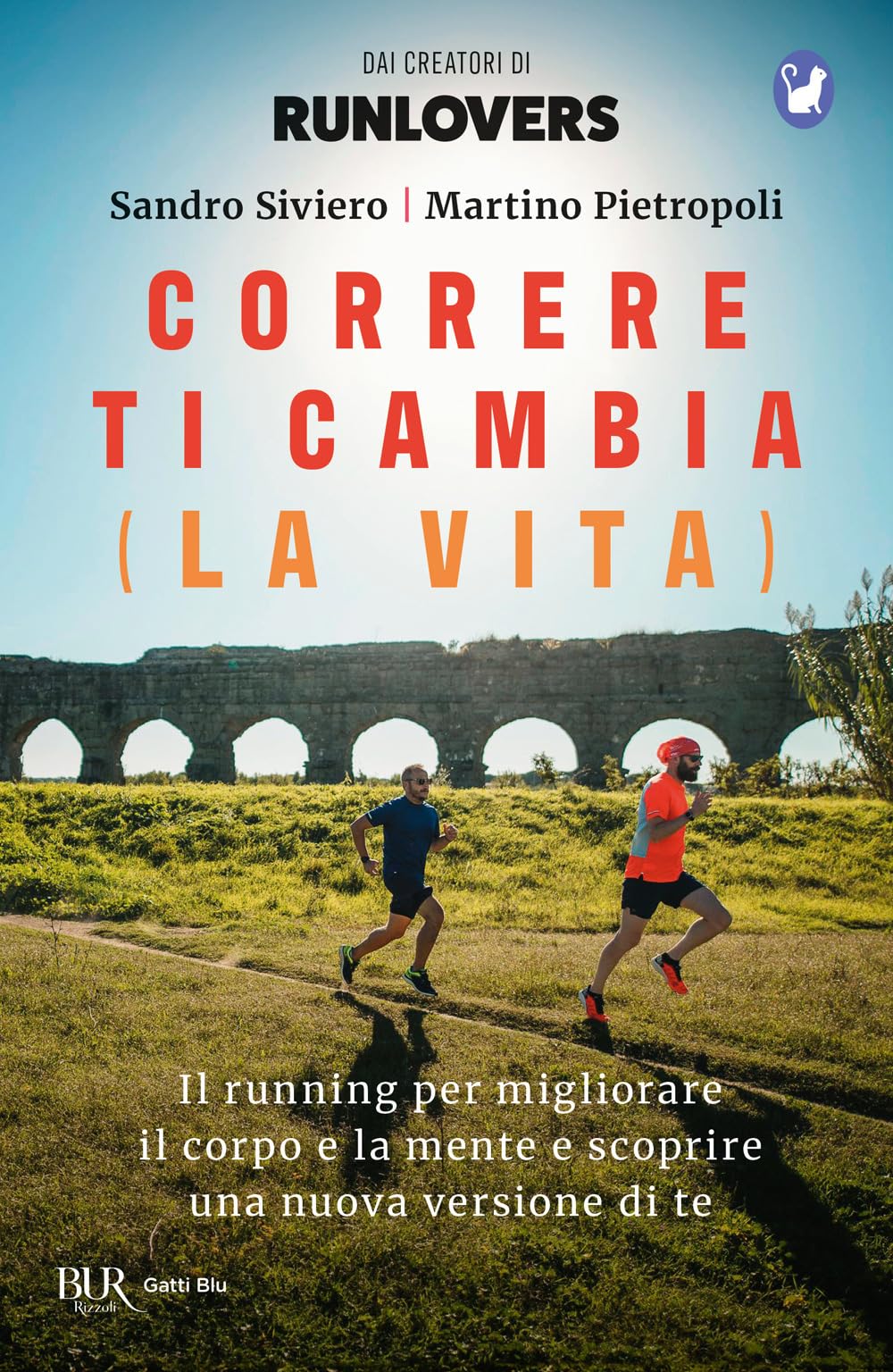 Correre ti cambia (la vita). Il running per migliorare il corpo e la mente e scoprire una nuova versione di te Lifestyle