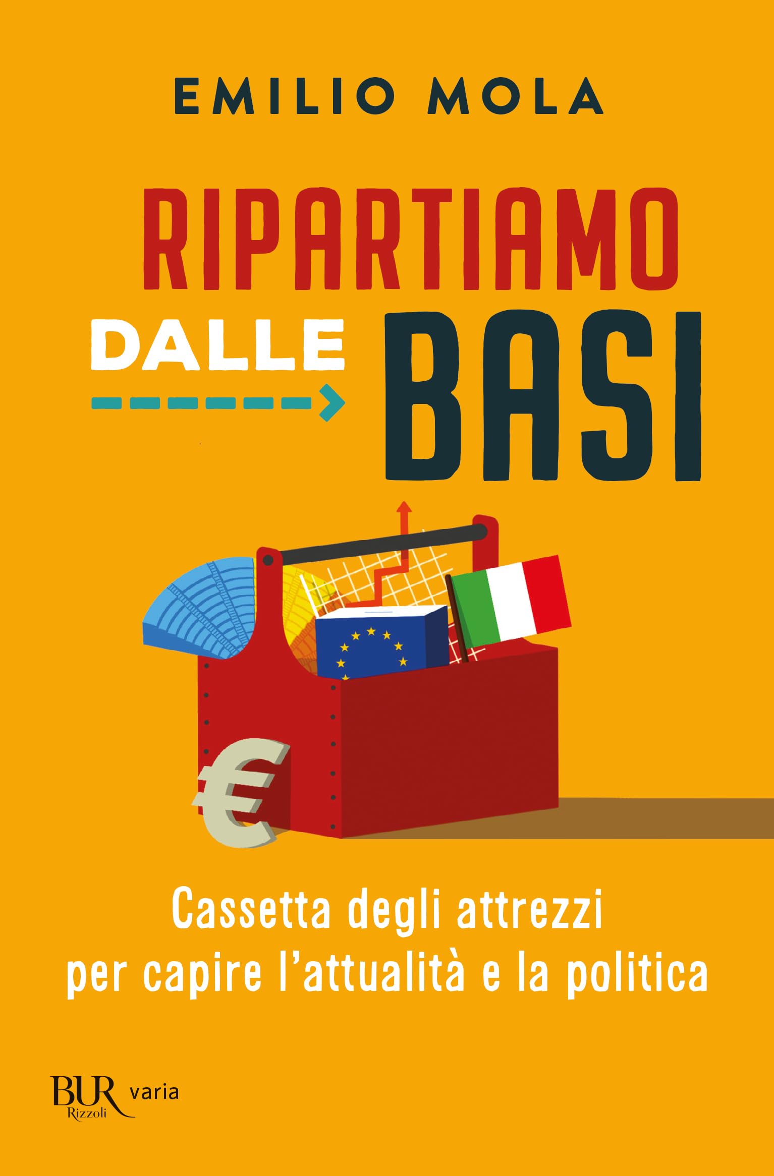 Ripartiamo dalle basi. Cassetta degli attrezzi per capire l'attualità e la politica Media & Communication
