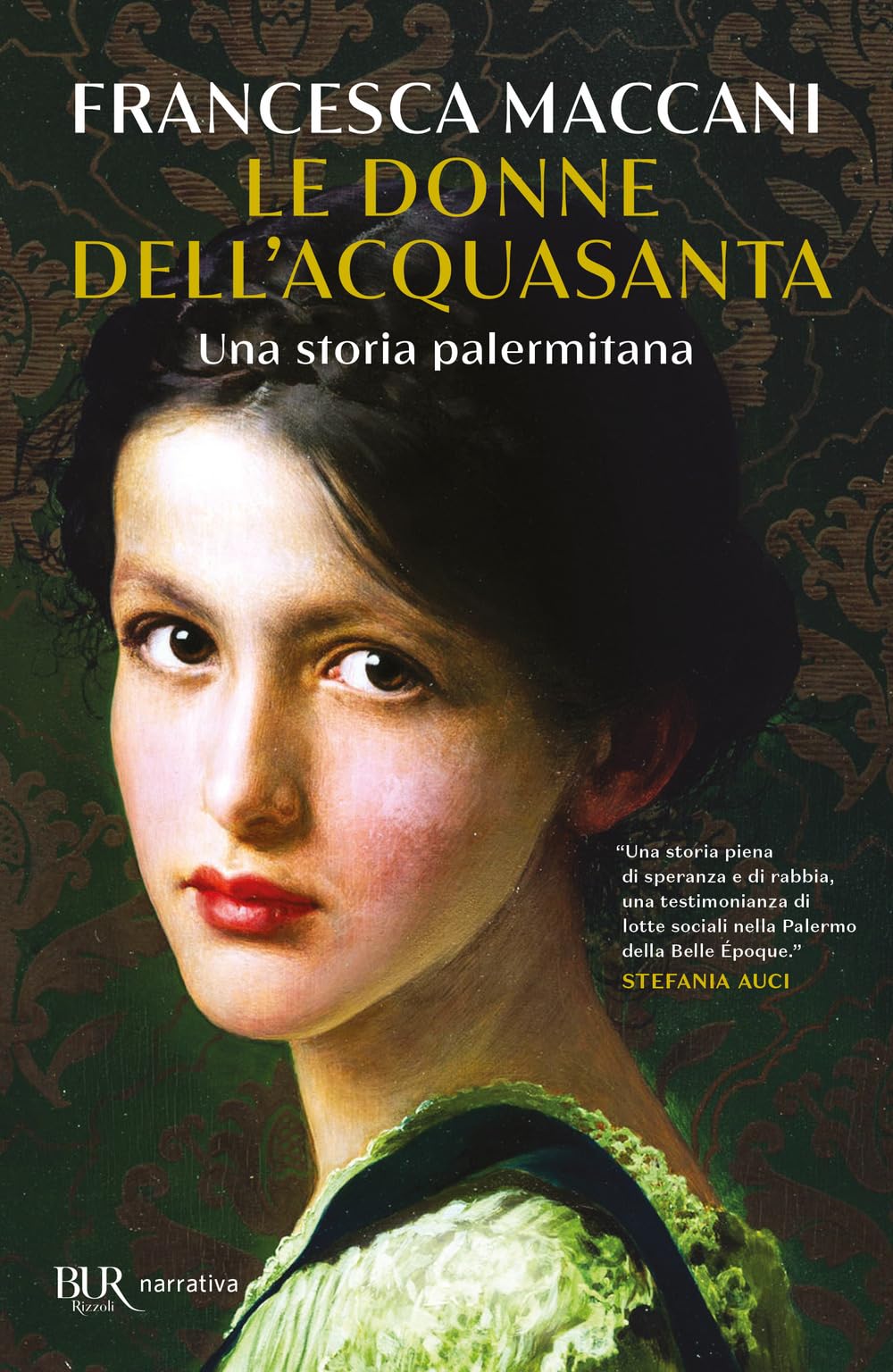 Le donne dell'Acquasanta. Una storia palermitana (BUR Narrativa) Historical Fiction