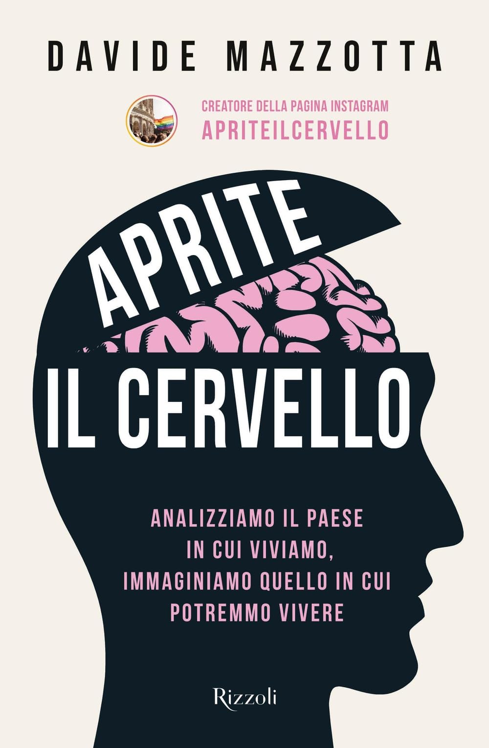 Aprite il cervello. Analizziamo il Paese in cui viviamo, immaginiamo quello in cui potremmo vivere (Varia) Books