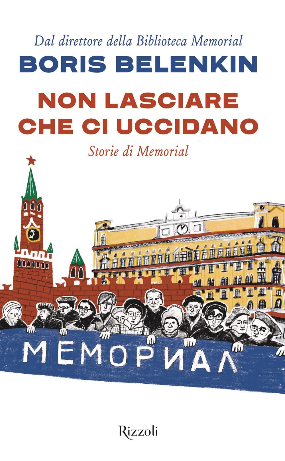 Non lasciare che ci uccidano. Storie di Memorial (Saggi stranieri) Politics & History