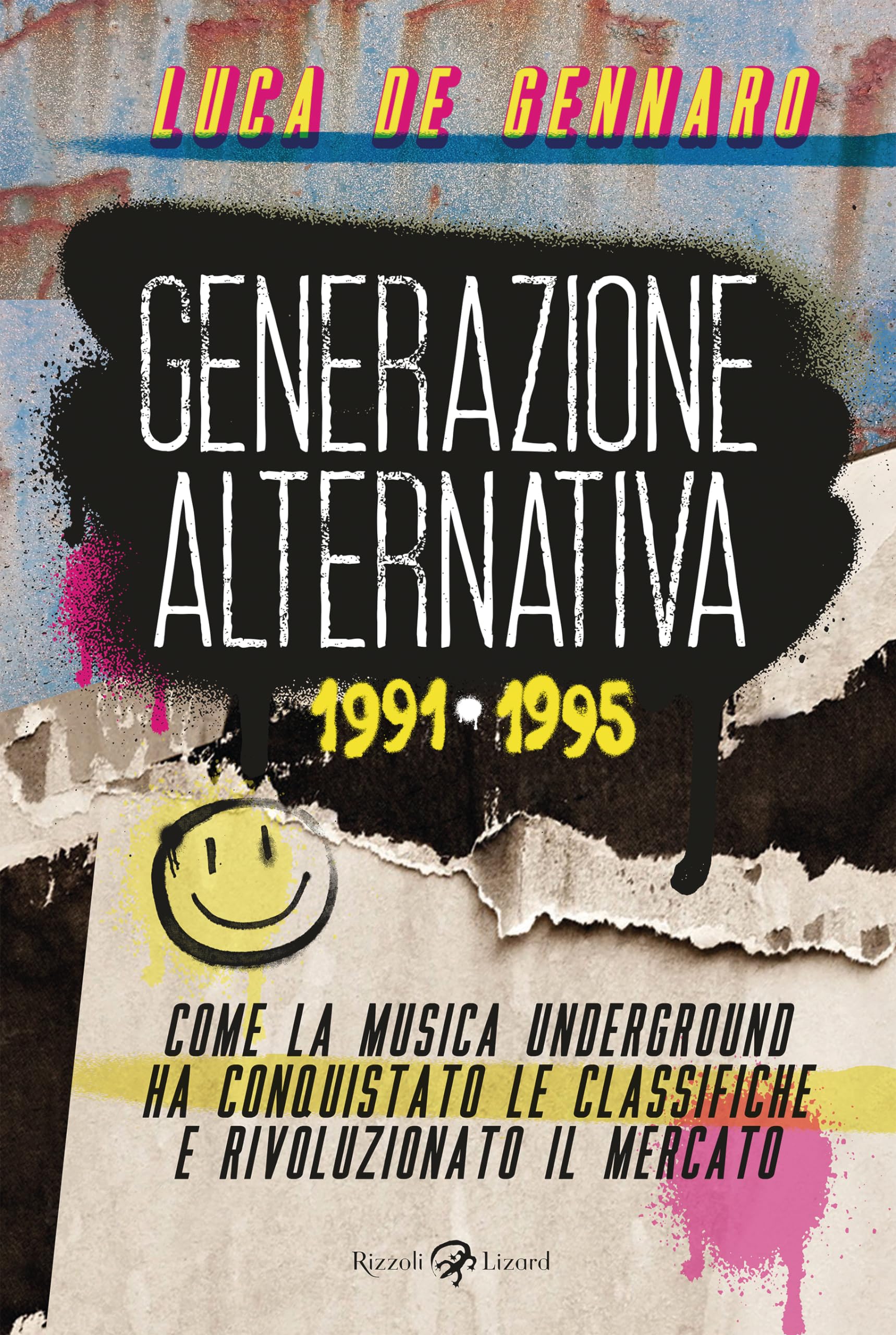 Generazione alternativa 1991-1995. Come la musica underground ha conquistato le classifiche e rivoluzionato il mercato Arts & Music