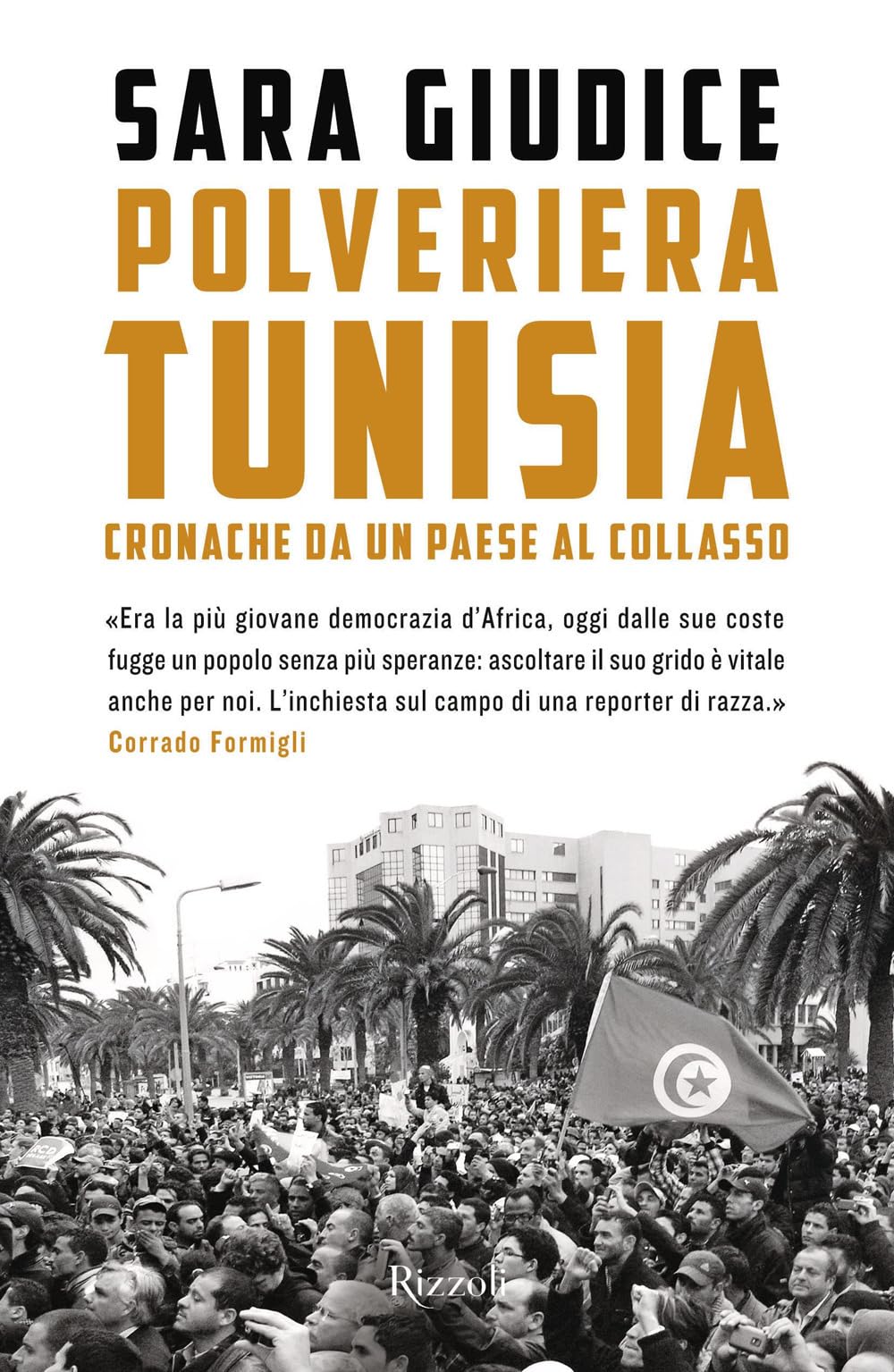 Polveriera Tunisia. Cronache di un Paese al collasso (Saggi italiani) Essays & Short Stories