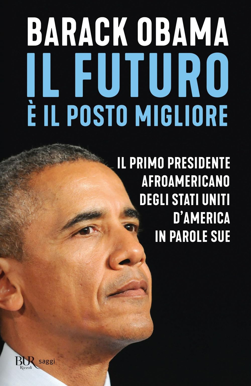 Il futuro è il posto migliore. Il primo presidente afroamericano degli Stati Uniti d'America in parole sue Social Sciences