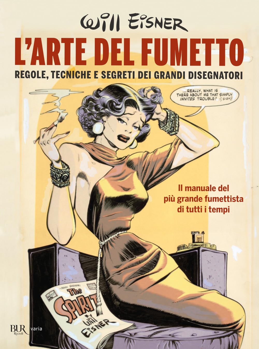 L'arte del fumetto. Regole, tecniche e segreti dei grandi disegnatori (BUR Varia) Film, Art & Culture