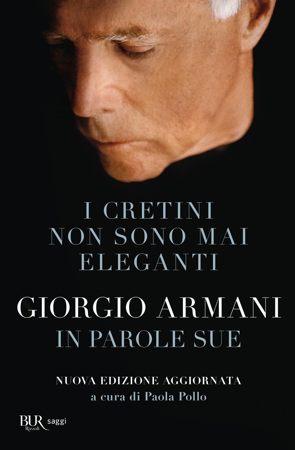 I cretini non sono mai eleganti. Giorgio Armani in parole sue Science