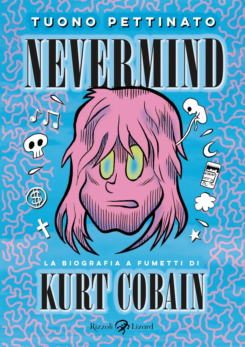 Nevermind. La biografia a fumetti di Kurt Kobain. Nuova edizione ampliata. Nuova ediz. book