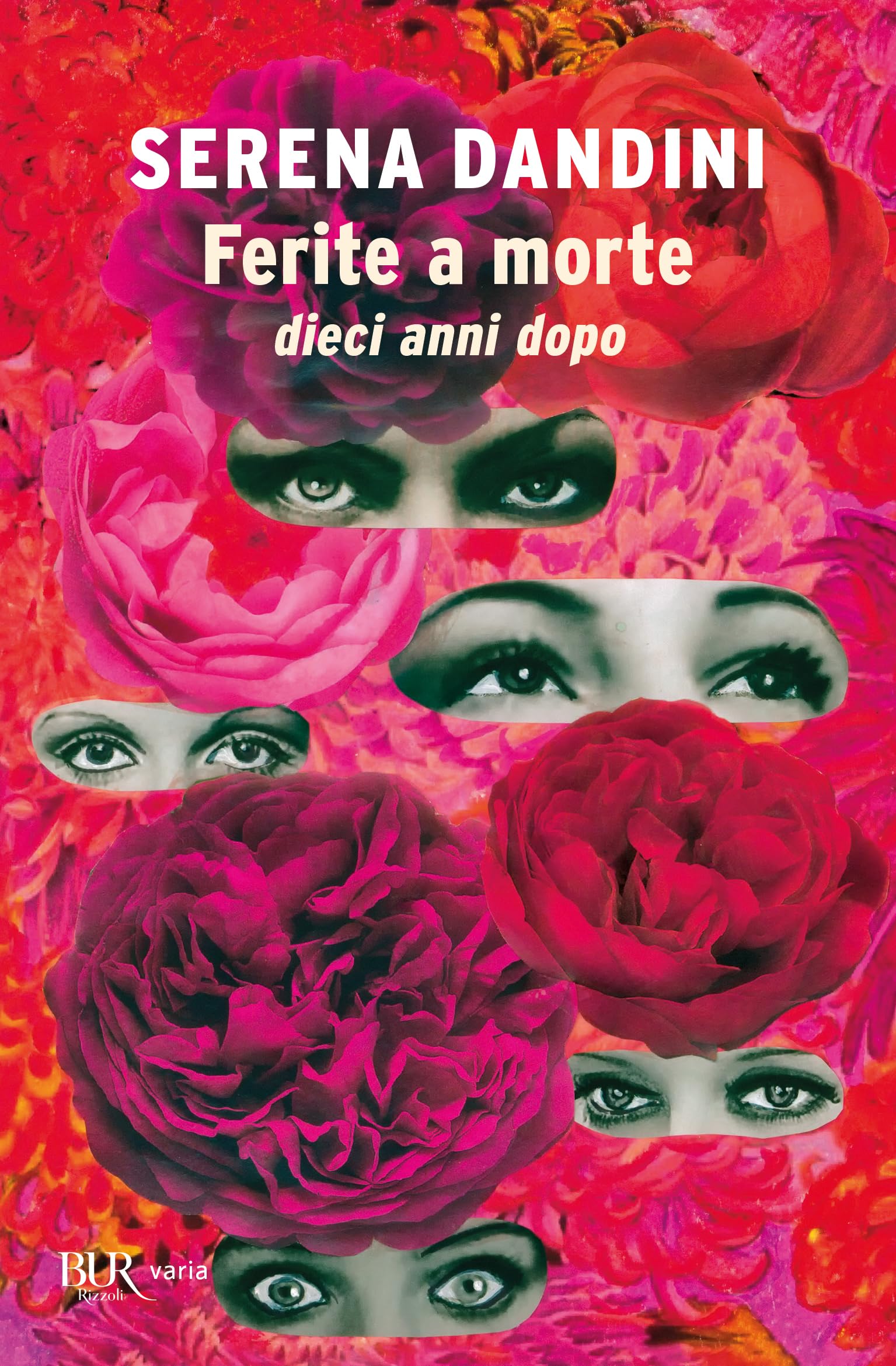 Ferite a morte. Dieci anni dopo (BUR Varia) Psychology