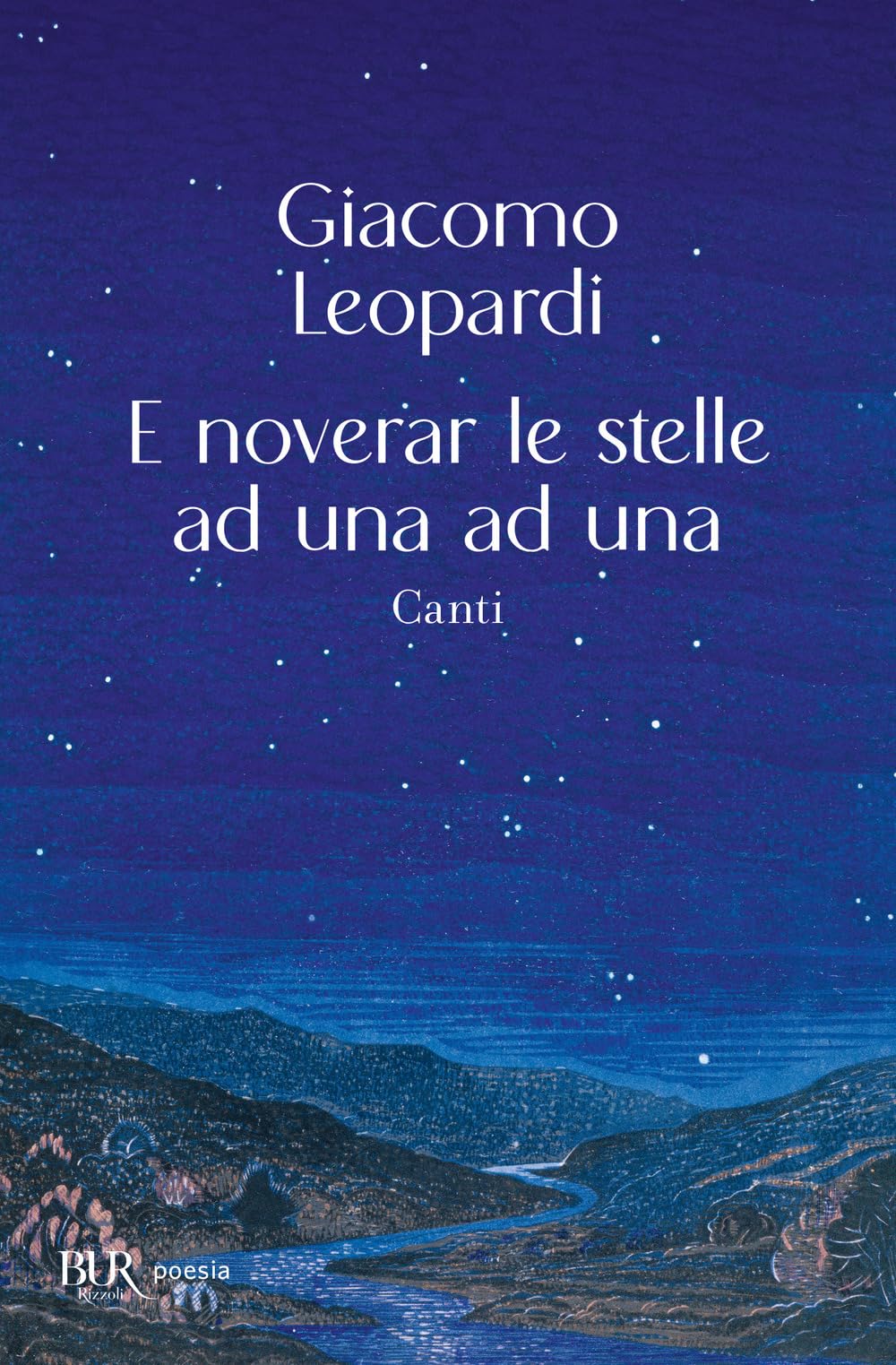 E noverar le stelle ad una ad una. Canti (Bur poesia) Poetry