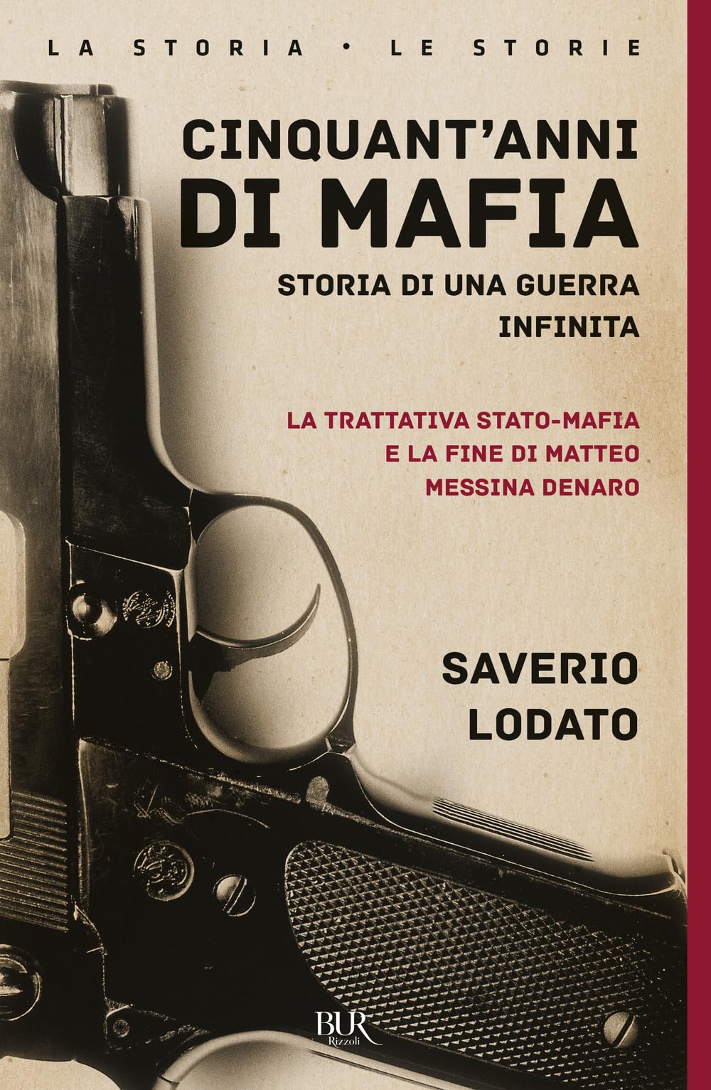 Cinquant'anni di mafia. Storia di una guerra infinita. La trattativa Stato-mafia e la fine di Matteo Messina Denaro Social Sciences