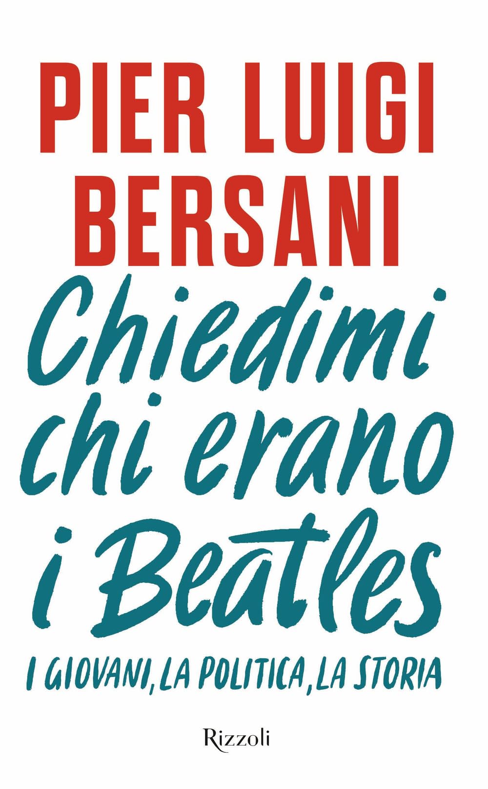 Chiedimi chi erano i Beatles. I giovani, la politica, la storia Social Sciences
