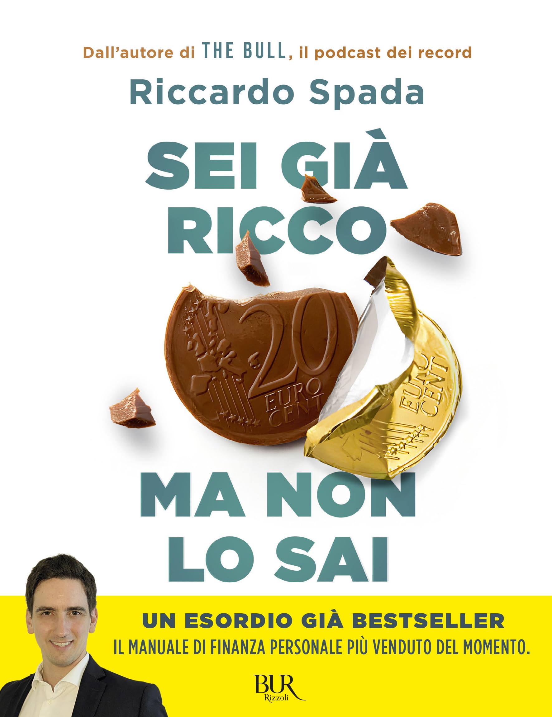 Sei già ricco ma non lo sai. Il manuale di finanza personale per risparmiare e investire partendo da te Business & Technology