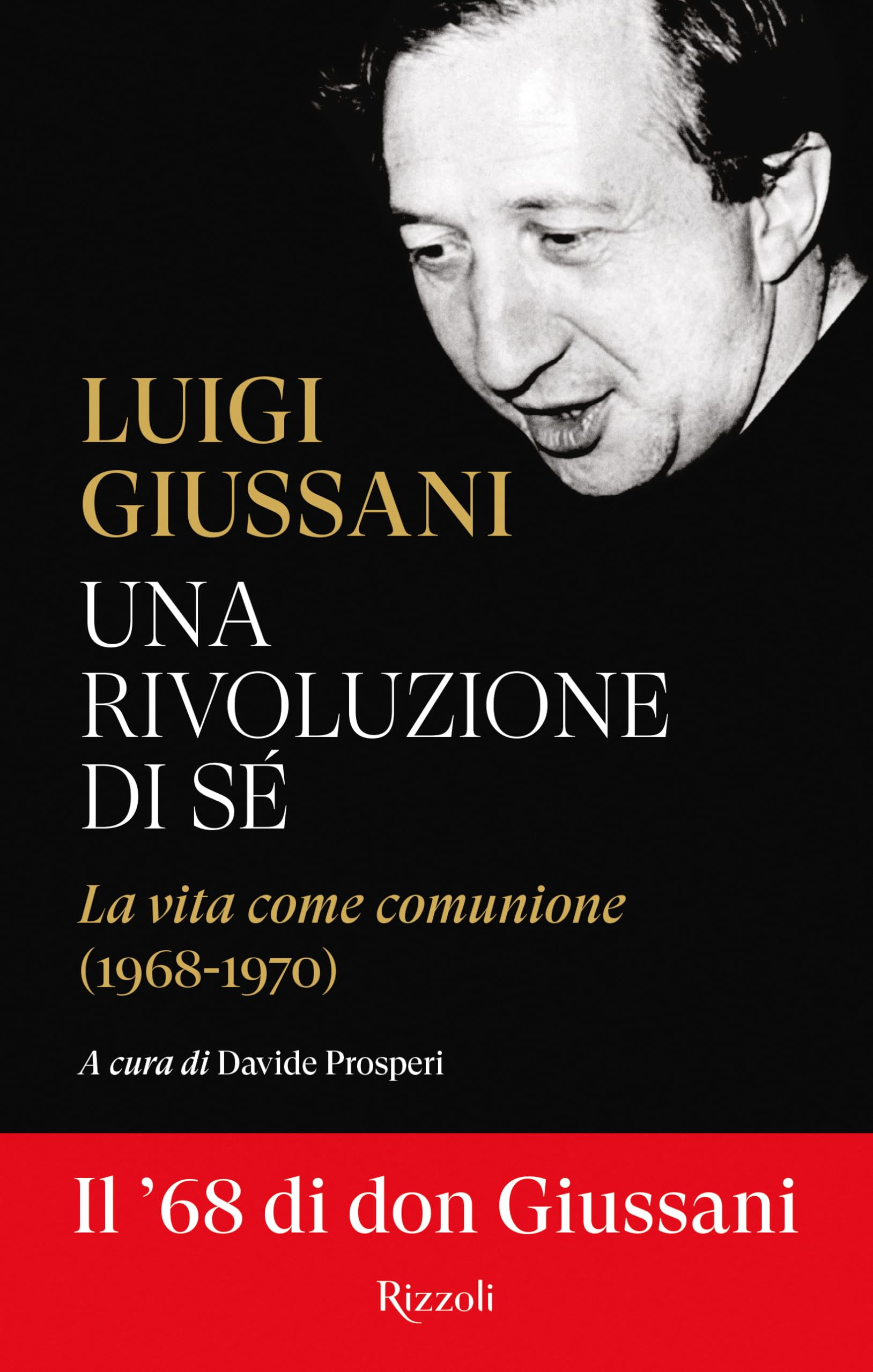 Una rivoluzione di sé. La vita come comunione (1968-1970) Politics & History