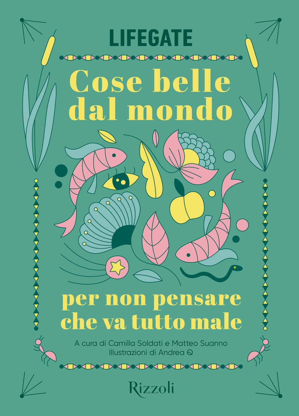 Cose belle dal mondo per non pensare che va tutto male Essays & Short Stories