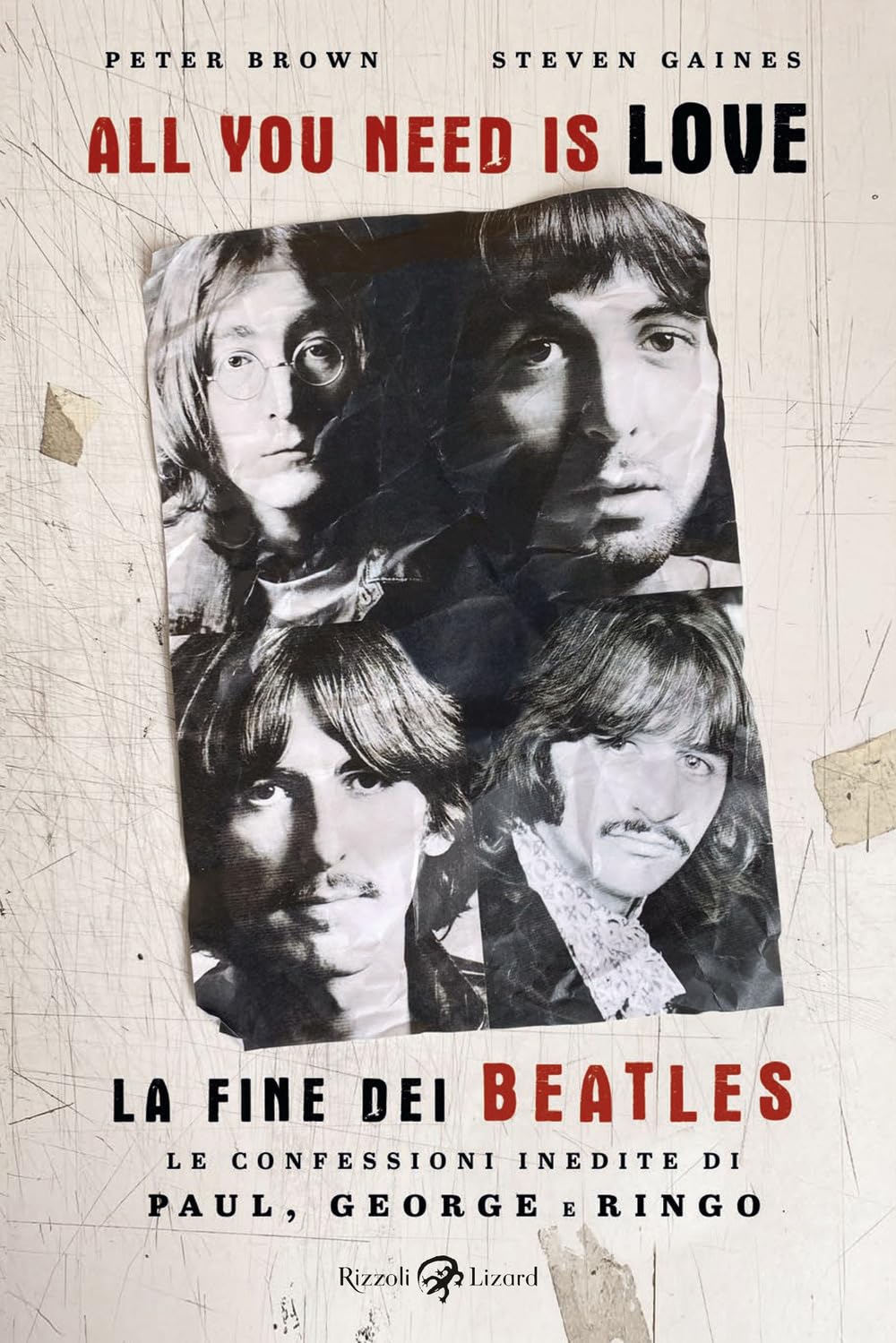 All you need is love. La fine dei Beatles. Le confessioni inedite di Paul, George e Ringo Arts & Music
