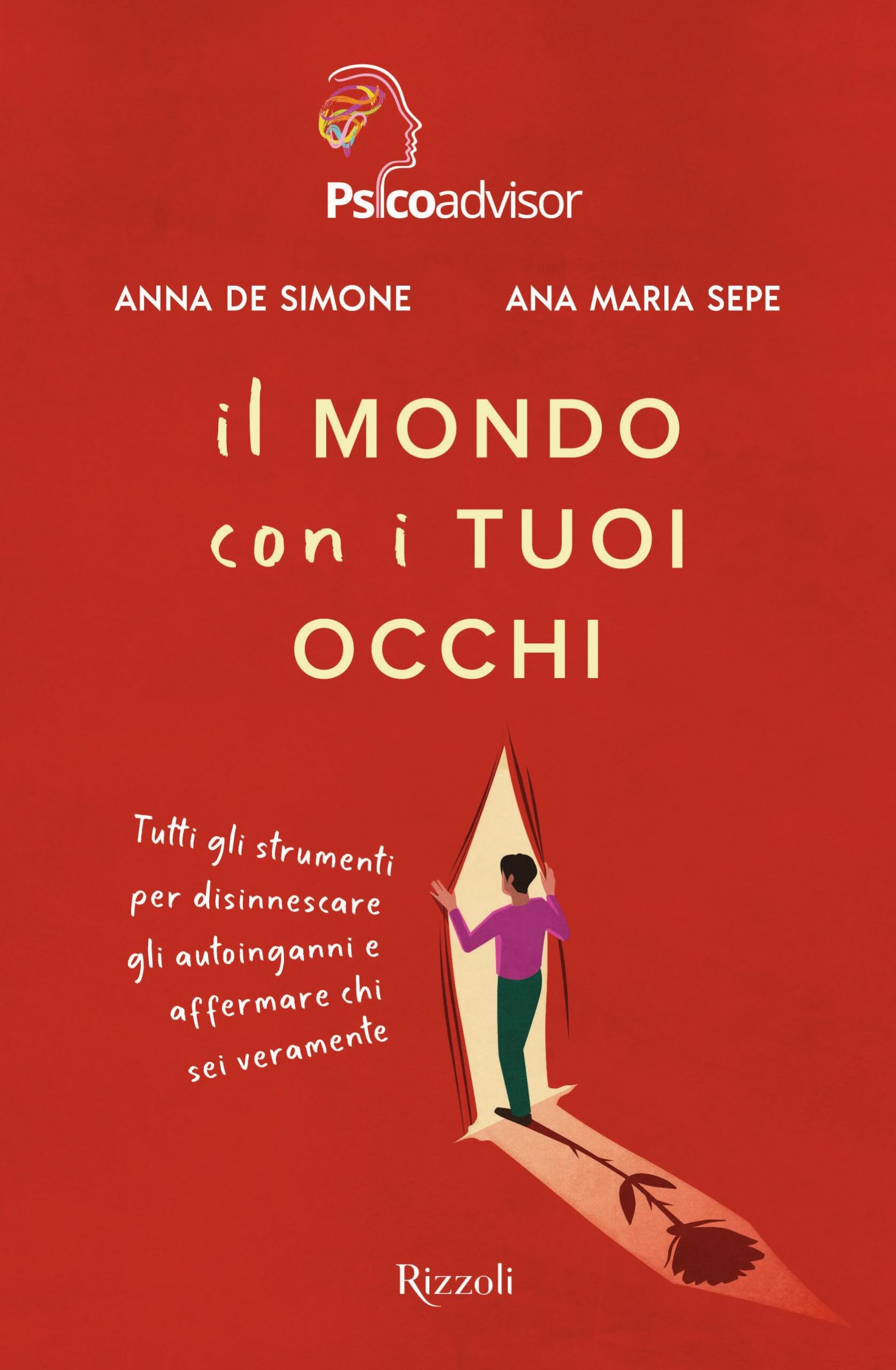 Il mondo con i tuoi occhi. Tutti gli strumenti per disinnescare gli autoinganni e affermare chi sei veramente Books