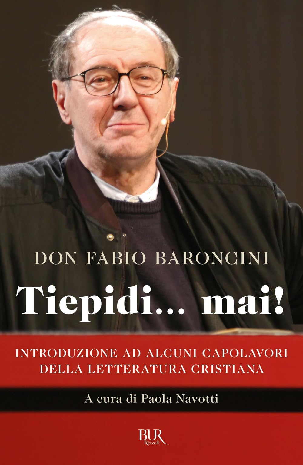 Tiepidi... mai! Introduzione ad alcuni capolavori della letteratura cristiana (BUR Saggi) Contemporary literature