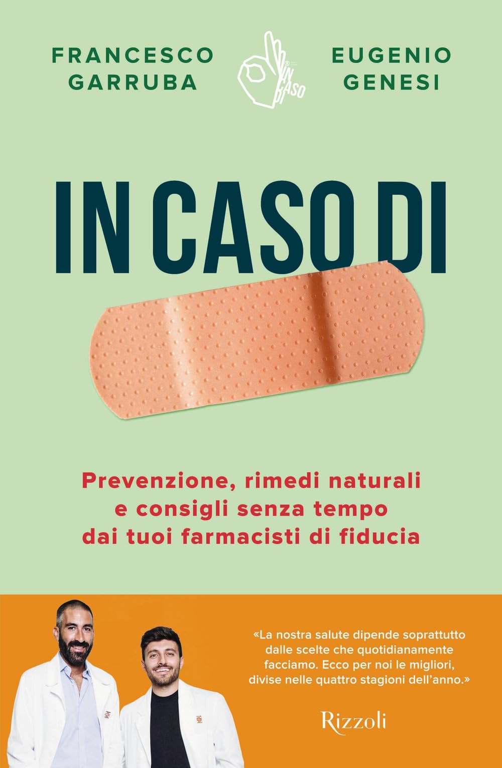 In caso di. Prevenzione, rimedi naturali e consigli senza tempo dai tuoi farmacisti di fiducia Health, Nutrition & Fitness