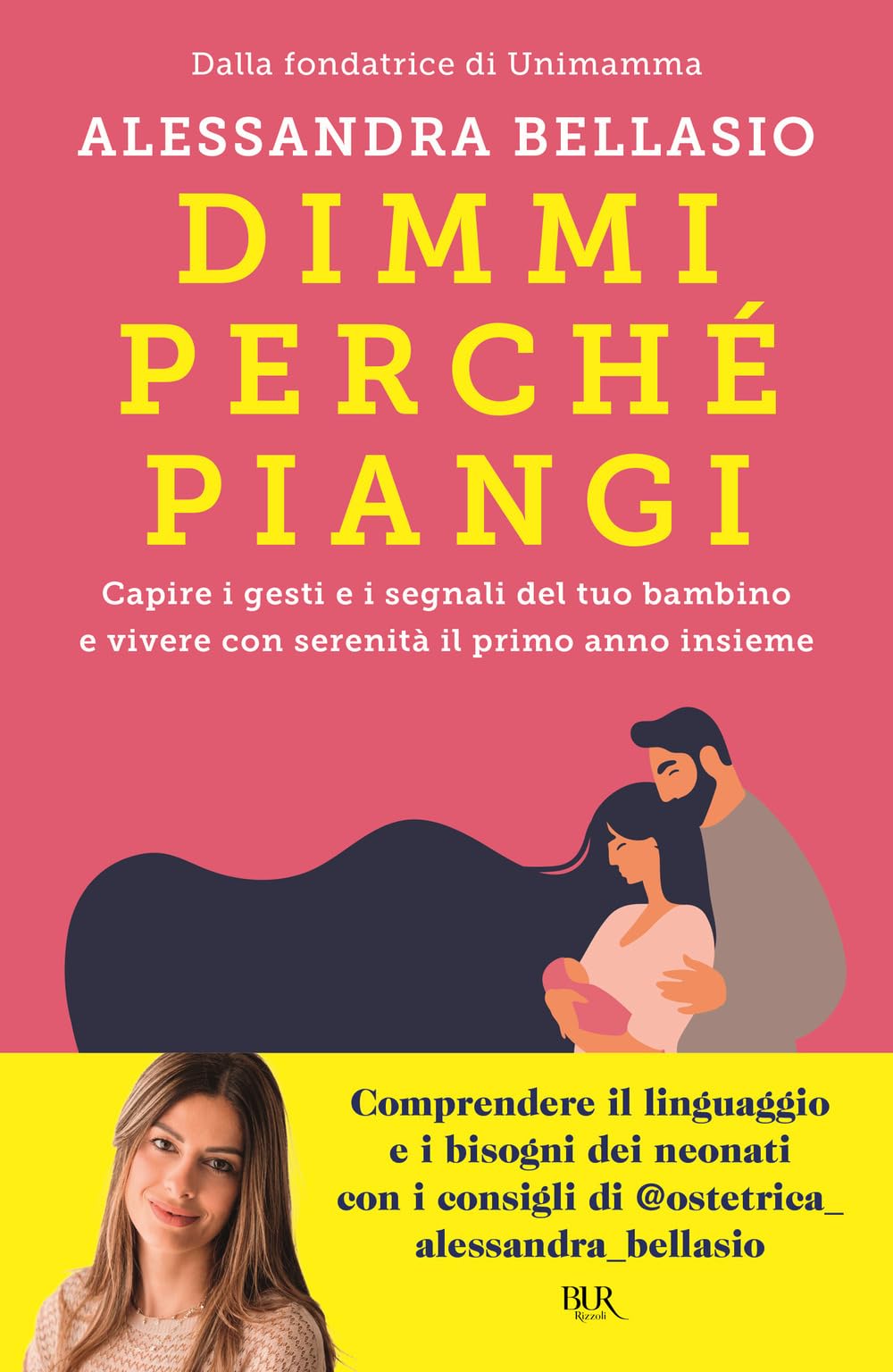 Dimmi perché piangi. Capire i gesti e i segnali del tuo bambino e vivere con serenità il primo anno insieme Parents & Children