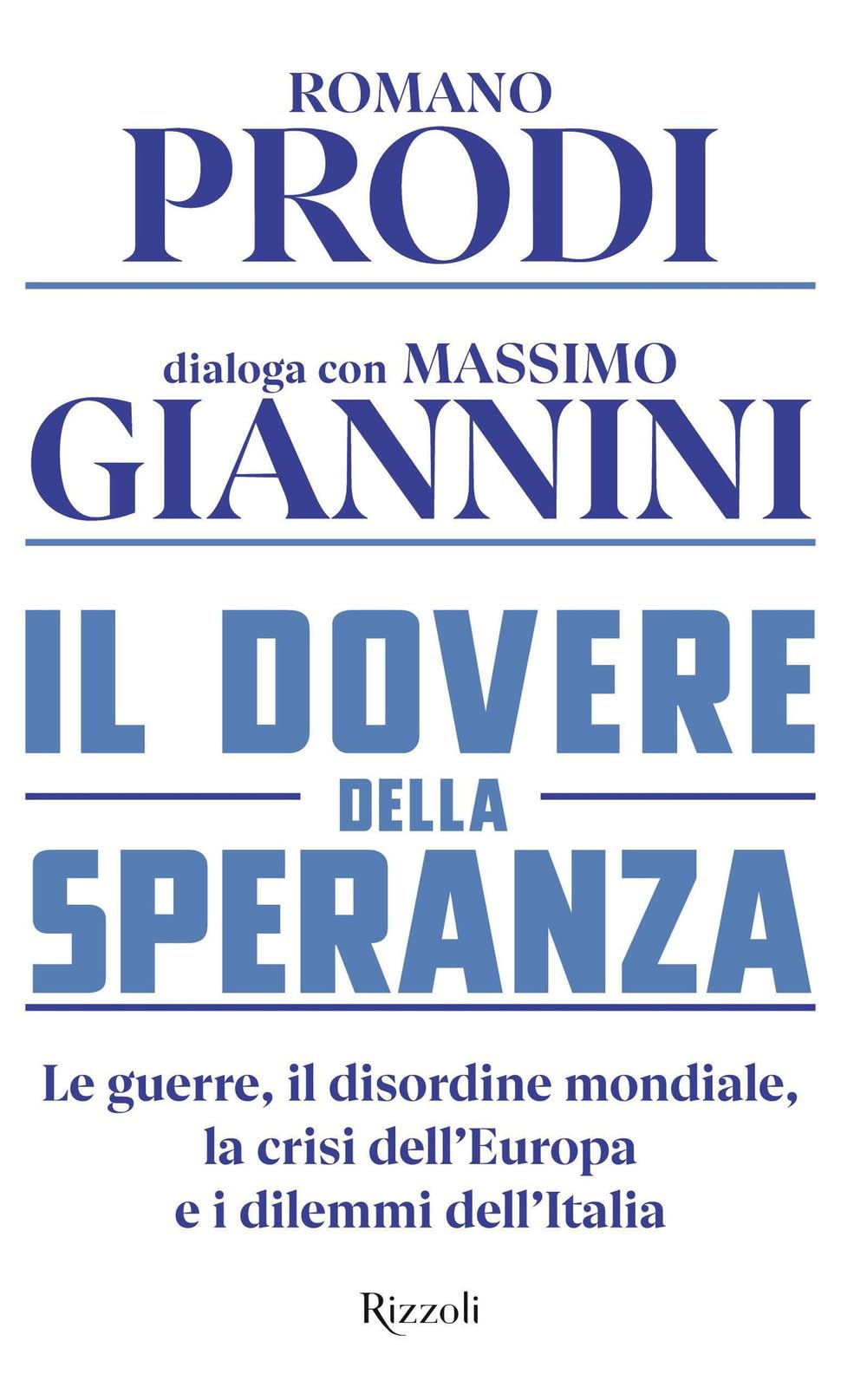Il dovere della speranza. Le guerre, il disordine mondiale, la crisi dell'Europa e i dilemmi dell'Italia Books