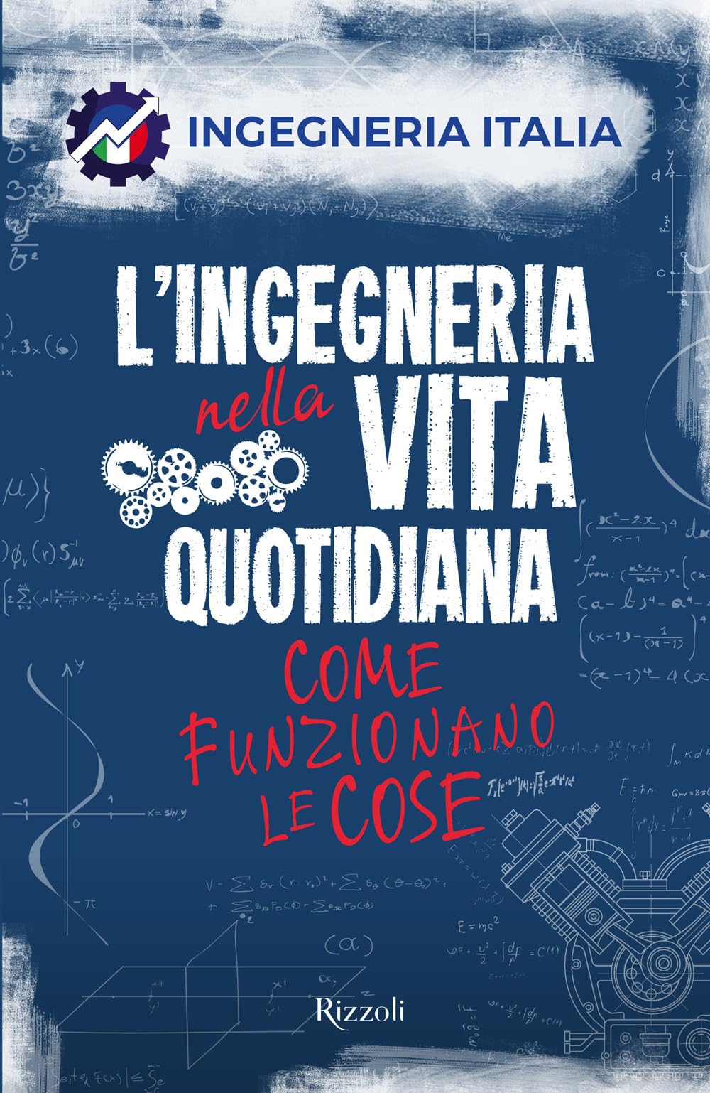 L' ingegneria nella vita quotidiana. Come funzionano le cose Media & Communication