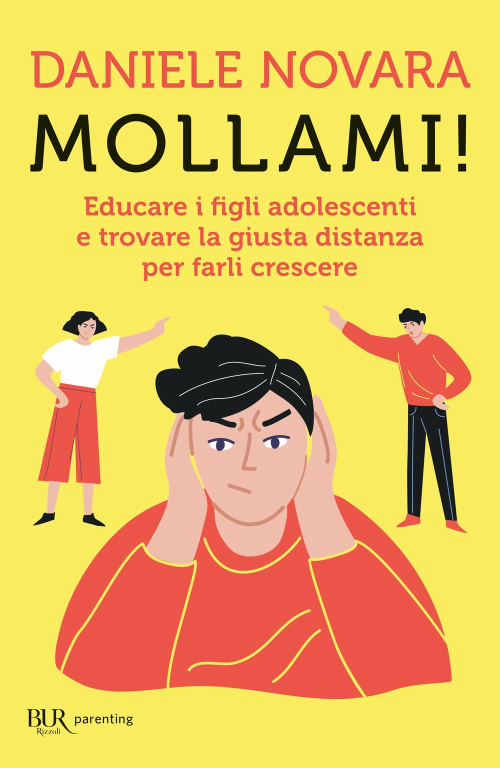 Mollami! Educare i figli adolescenti e trovare la giusta distanza per farli crescere Parents & Children