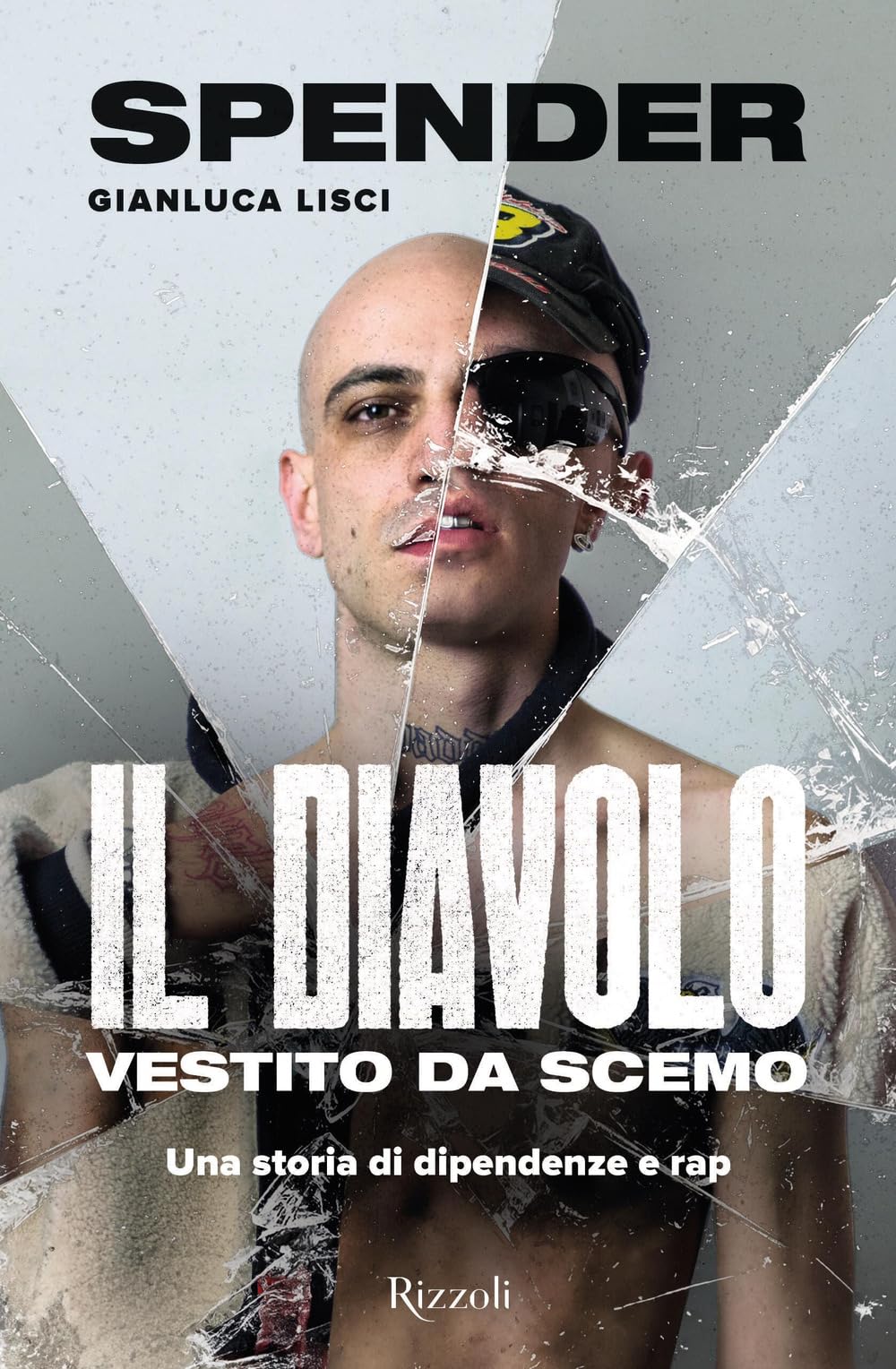 Il diavolo vestito da scemo. Una storia di dipendenze e rap (Varia) Pop culture