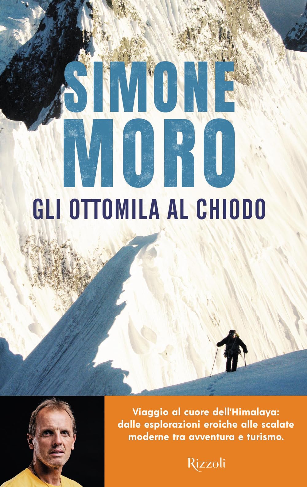 Gli ottomila al chiodo. Viaggio al cuore dell'Himalaya: dalle esplorazioni eroiche alle scalate moderne tra avventura e turismo Sports