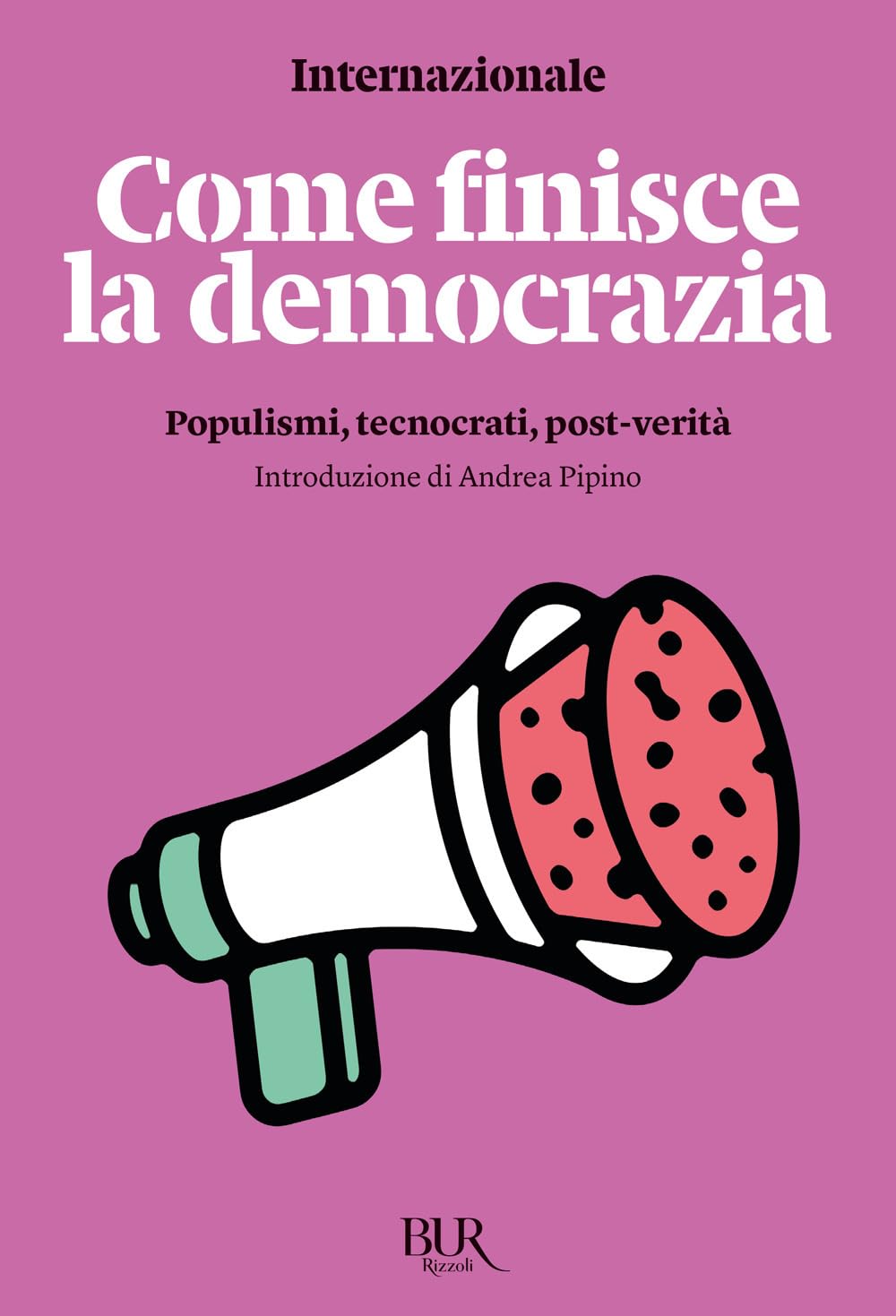 Come finisce la democrazia. Populismi, tecnocrati, post-verità book