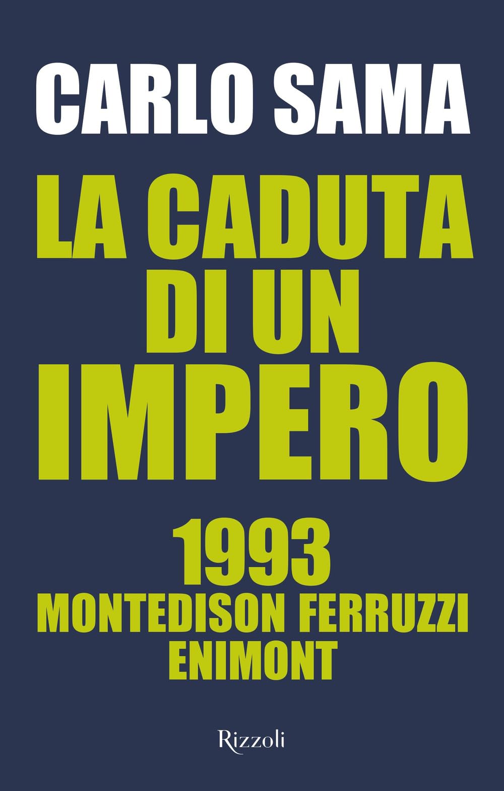 La caduta di un impero. 1993. Montedison Ferruzzi Enimont (Saggi italiani) Social Sciences