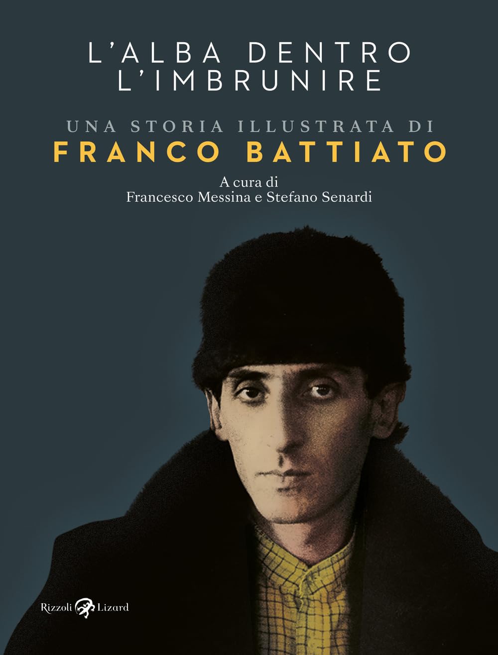 L'alba dentro l'imbrunire. Una storia illustrata di Franco Battiato. Ediz. a colori book