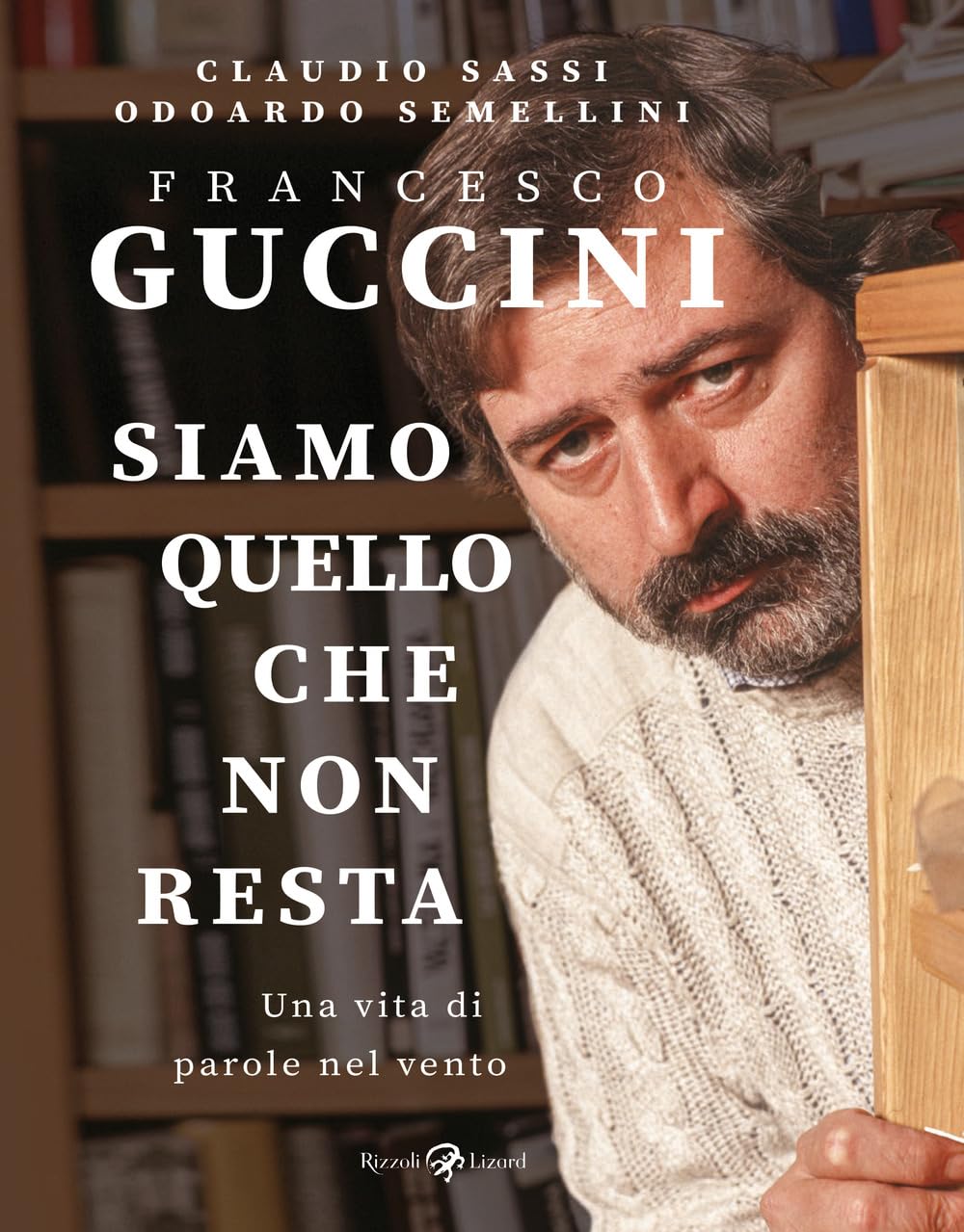 Francesco Guccini. Siamo quello che non resta. Una vita di parole nel vento book