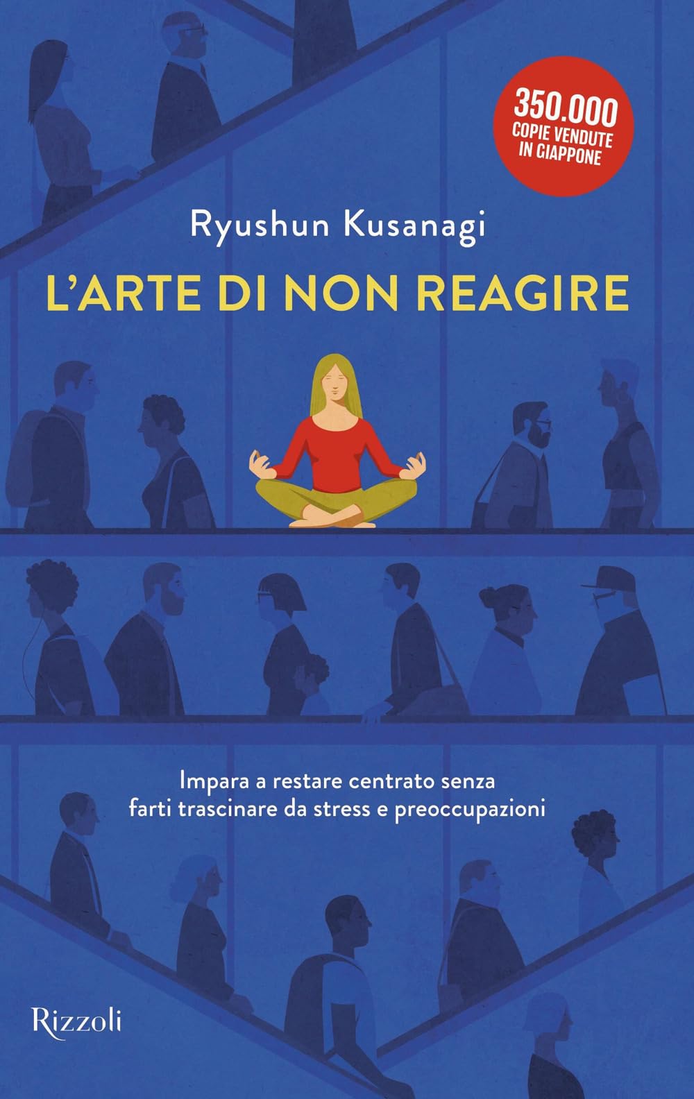 L' arte di non reagire. Imparare a restare centrato senza farti trascinare da stress e preoccupazioni Religion & Esotericism