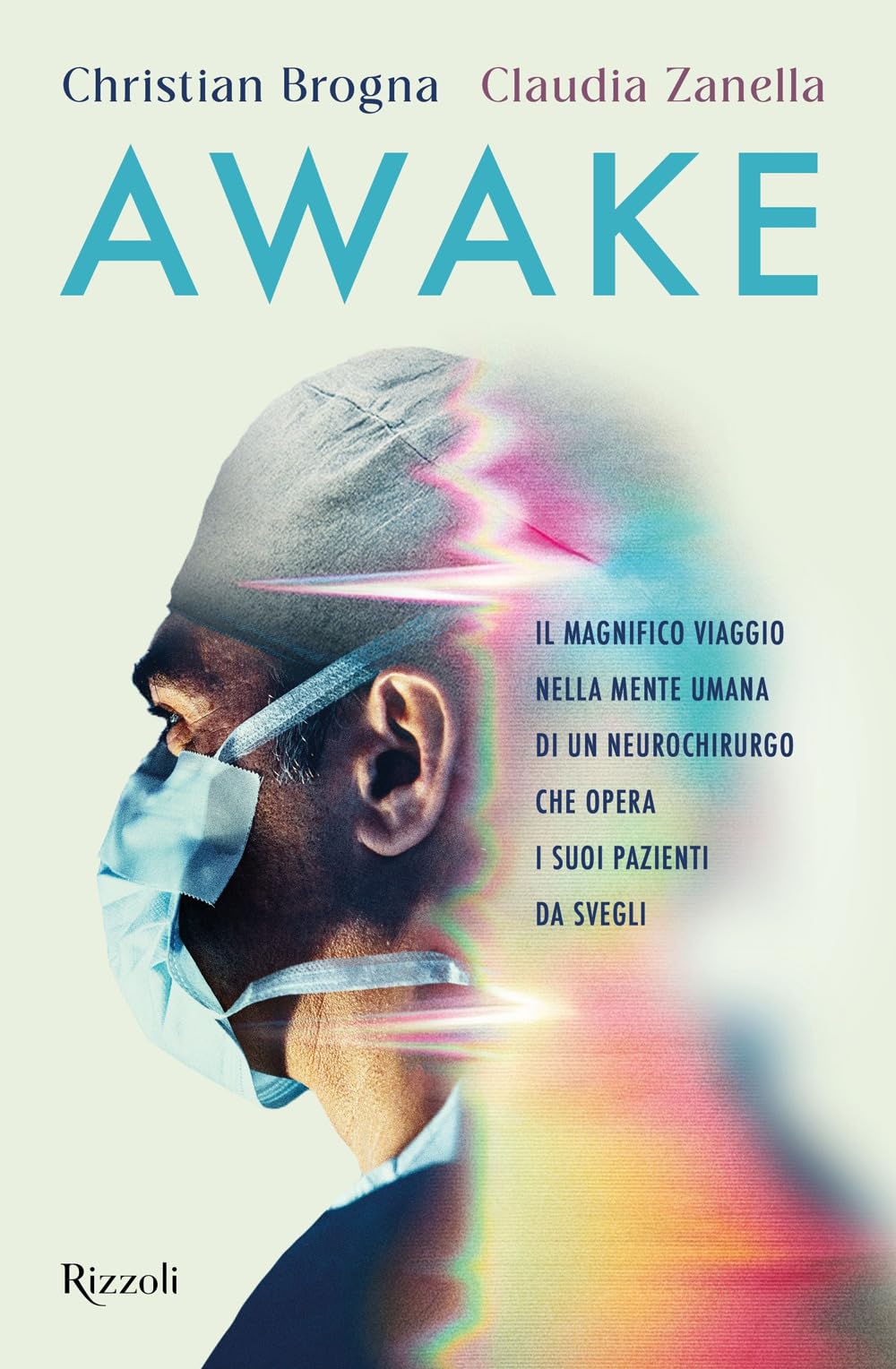 Awake. Il magnifico viaggio nella mente umana di un neurochirurgo che opera i suoi pazienti da svegli (Varia) Medicine