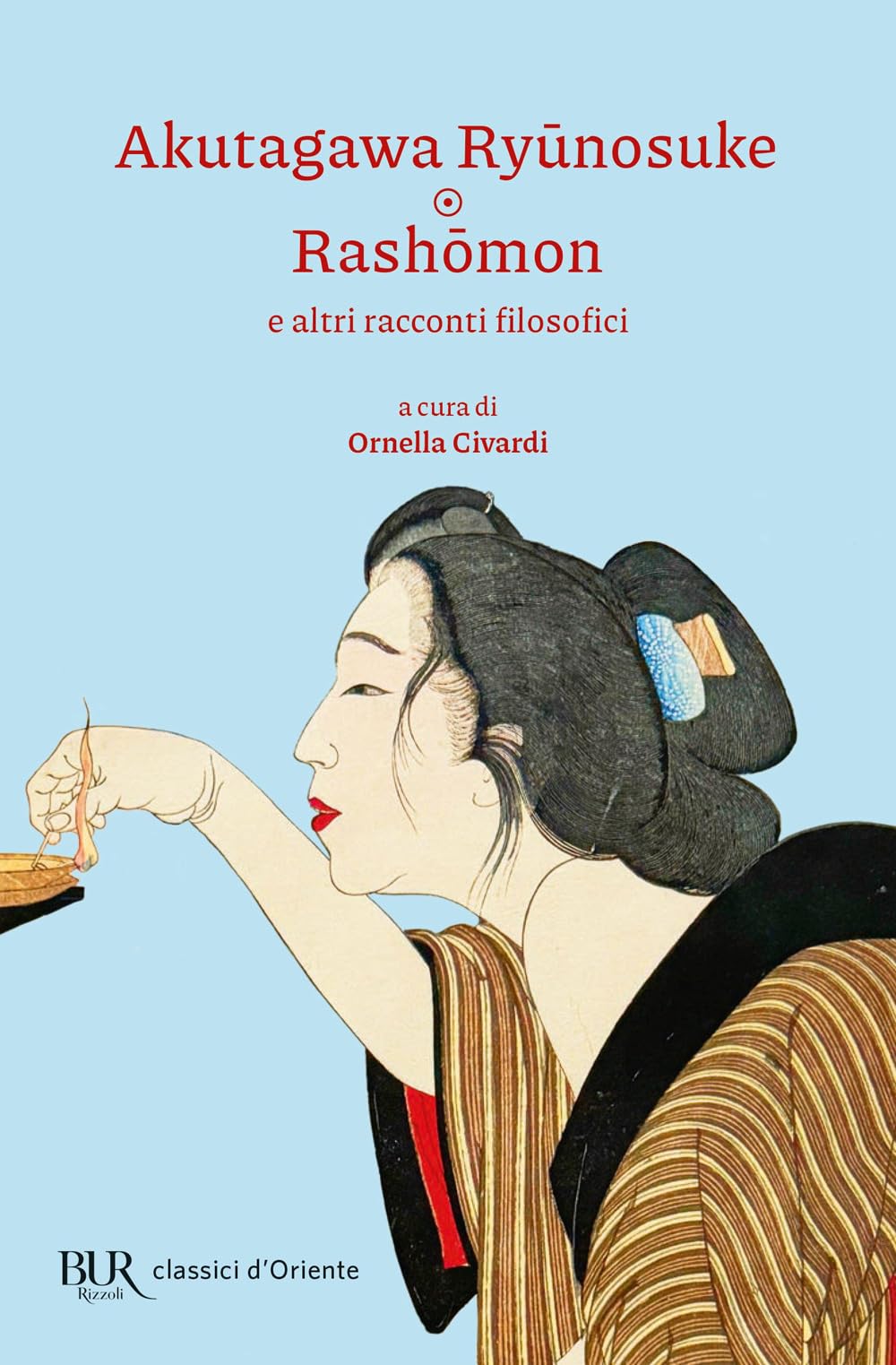 Rashomon e altri racconti filosofici (BUR Classici d'Oriente) Essays & Short Stories