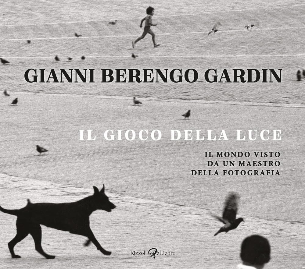 Il gioco della luce. Il mondo visto da un maestro della fotografia Art & Literature