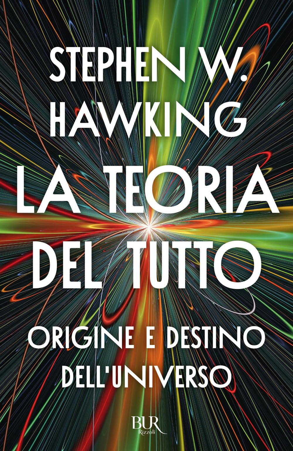 La teoria del tutto. Origine e destino dell'universo Natural Sciences