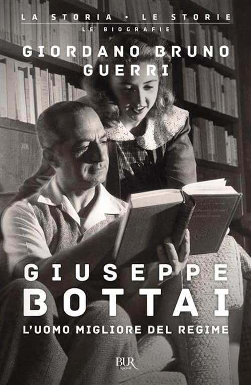 Giuseppe Bottai. L'uomo migliore del regime Politics & Society