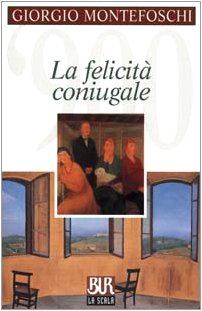 La felicità coniugale (BUR La Scala) Social Sciences