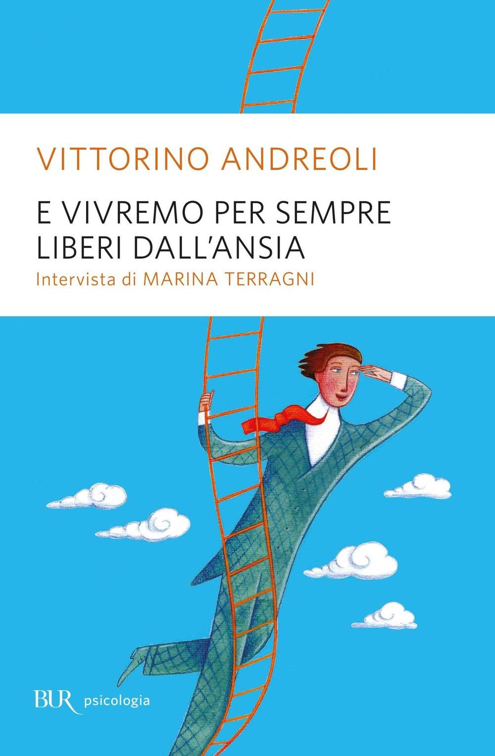 E vivremo per sempre liberi dall'ansia (BUR Supersaggi, Band 253) Books
