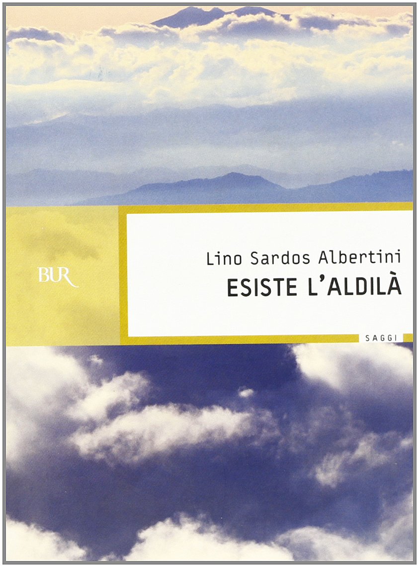 Esiste l'aldilà (BUR Supersaggi, Band 257) Religion & Esotericism
