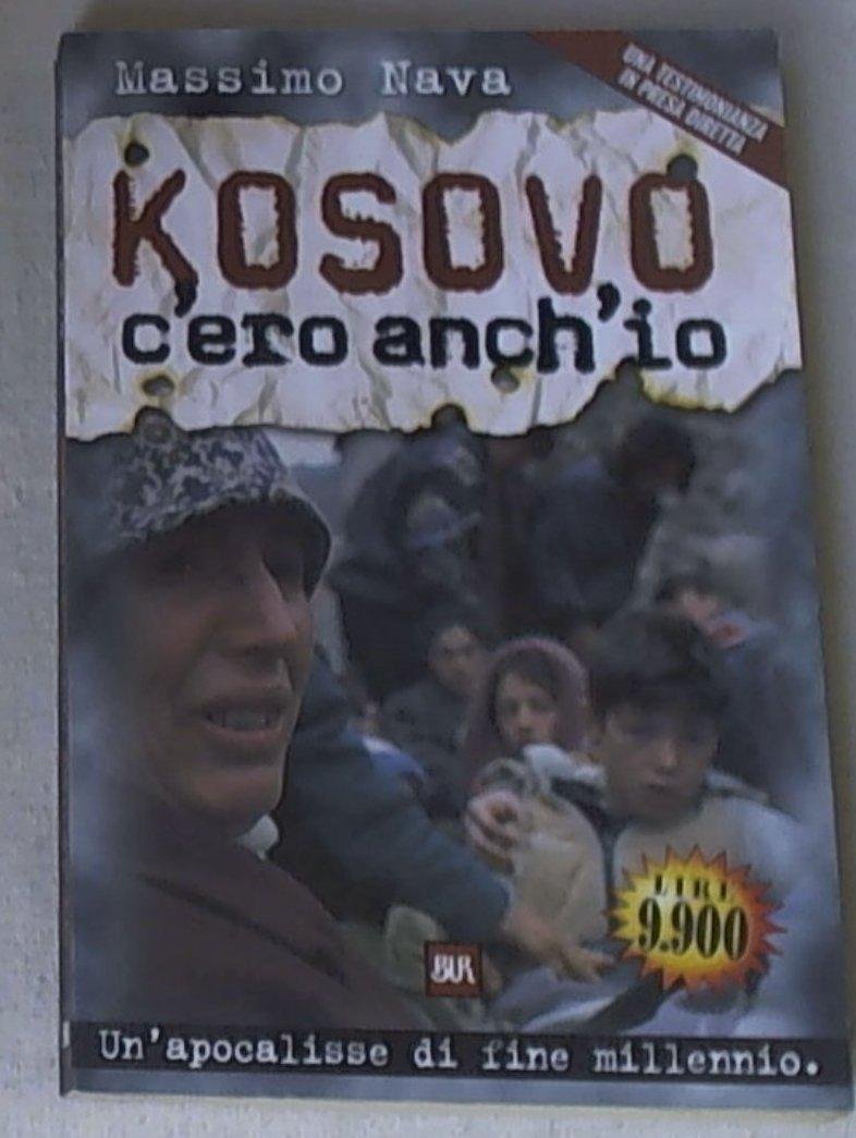Kosovo. C'ero anch'io (BUR Supersaggi) Books