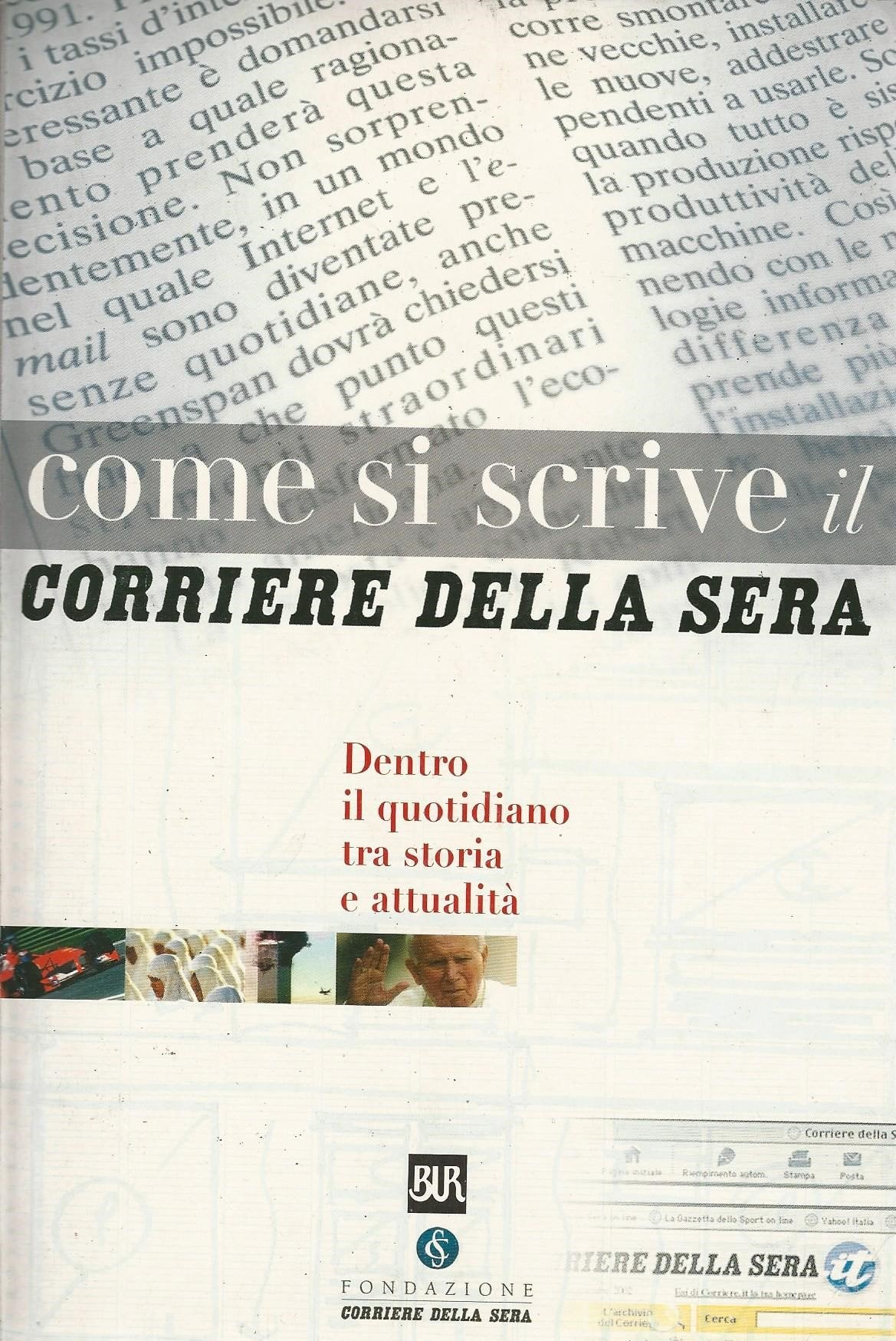 Come si scrive il Corriere della Sera. Dentro il quotidiano tra storia e attualità (BUR Supersaggi) Media & Communication