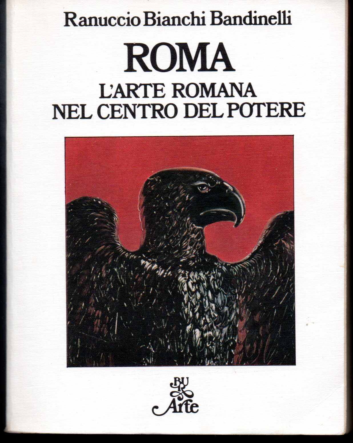 Roma. L'arte romana nel centro del potere (BUR Arte, Band 501) Film, Art & Culture